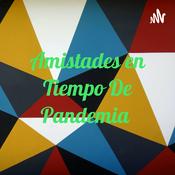 Podcast Amistades en Tiempo De Pandemia