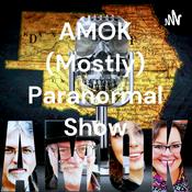 Podcast AMOK (Mostly) Paranormal Show