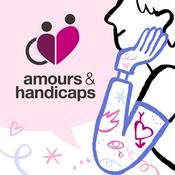 Podcast Amours & Handicaps