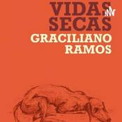 Podcast Análise literária da obra: “Vidas Secas” - Graciliano Ramos por Jheynne Ketlyn e Lilian Castro