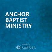 Podcast Anchor Baptist Ministry