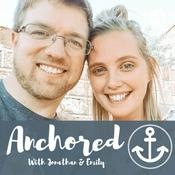 Podcast Anchored with Jonathan & Emily