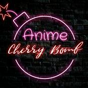Podcast Anime Cherry Bomb