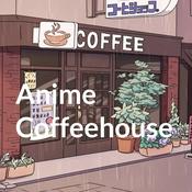 Podcast Anime Coffeehouse