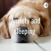 Podcast Anxiety and sleeping