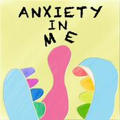 Podcast Anxiety in Me