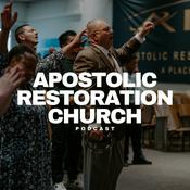 Podcast Apostolic Restoration Church
