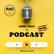 Podcast ARC Fitness - "More than a Podcast...Podcast"