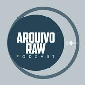 Podcast Arquivo Raw