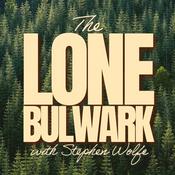 Podcast The Lone Bulwark