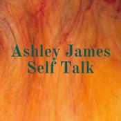 Podcast Ashley James Self Talk