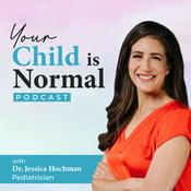 Podcast Your Child is Normal: with Dr Jessica Hochman