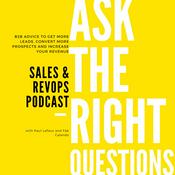 Podcast Ask the Right Questions, The Sales and RevOps Podcast