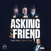 Podcast Asking For A Friend - Timely Issues. Timeless Torah.