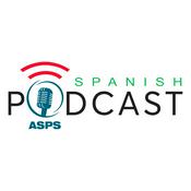 Podcast ASPS Podcasts for the Global Spanish Speaking Community