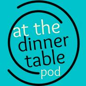 Podcast At The Dinner Table pod