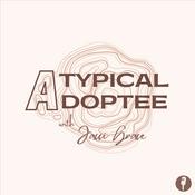 Podcast Atypical Adoptee