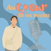 Podcast Au coeur de nos pensées
