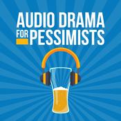 Podcast Audio Drama for Pessimists