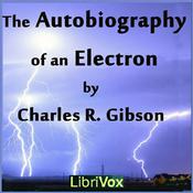 Podcast Autobiography of an Electron, The by Charles R. Gibson (1870 - 1931)