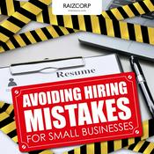 Podcast #AvoidingHiringMistakes - For Small Businesses