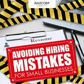 Podcast #AvoidingHiringMistakes - For Small Businesses