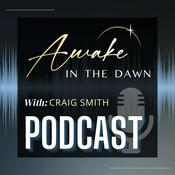 Podcast Awake In The Dawn Daily Devotional Podcast