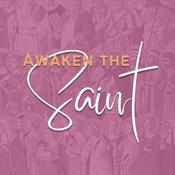 Podcast Awaken the Saint