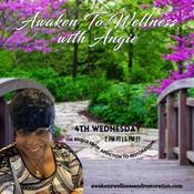 Podcast Awaken to Wellness™ with Angie: The Bridge from Addiction to Restoration