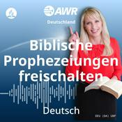 Podcast AWR in German - Biblische Prophezeiungen freischalten