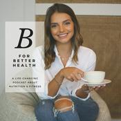 Podcast B For Better Health