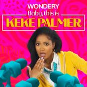 Podcast Baby, this is Keke Palmer