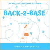 Podcast Back-2-Base — Flight Attendant Stories