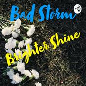 Podcast Bad Storm Brighter Shine