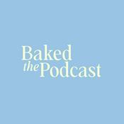 Podcast Baked The Podcast