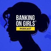 Podcast Banking On Girls