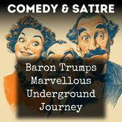 Podcast Baron Trumps Marvellous Underground Journey