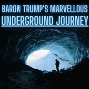 Podcast Baron's Marvellous Underground Journey