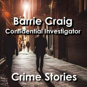 Podcast Barrie Craig, Confidential Investigator: Crime Stories