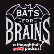 Podcast Bats for Brains: A Thoughtfully Scary Podcast