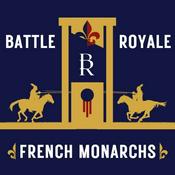 Podcast Battle Royale: French Monarchs