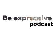 Podcast Be Expressive Podcast