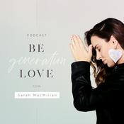 Podcast Be Generation Love
