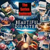 Podcast Beautiful Disaster(s) -The Series Explored