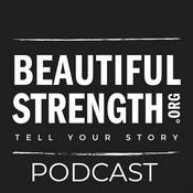 Podcast Beautiful Strength: The Podcast