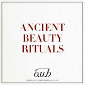Podcast Officine Universelle Buly presents: Ancient Beauty Rituals