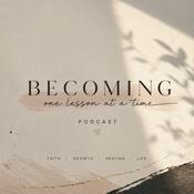 Podcast Becoming - One Lesson at a Time