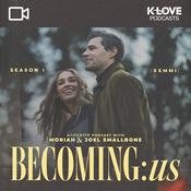 Podcast BECOMING:us with Moriah & Joel Smallbone VIDEO