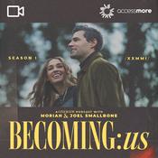 Podcast BECOMING:us with Moriah & Joel Smallbone VIDEO