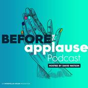 Podcast Before the Applause Podcast